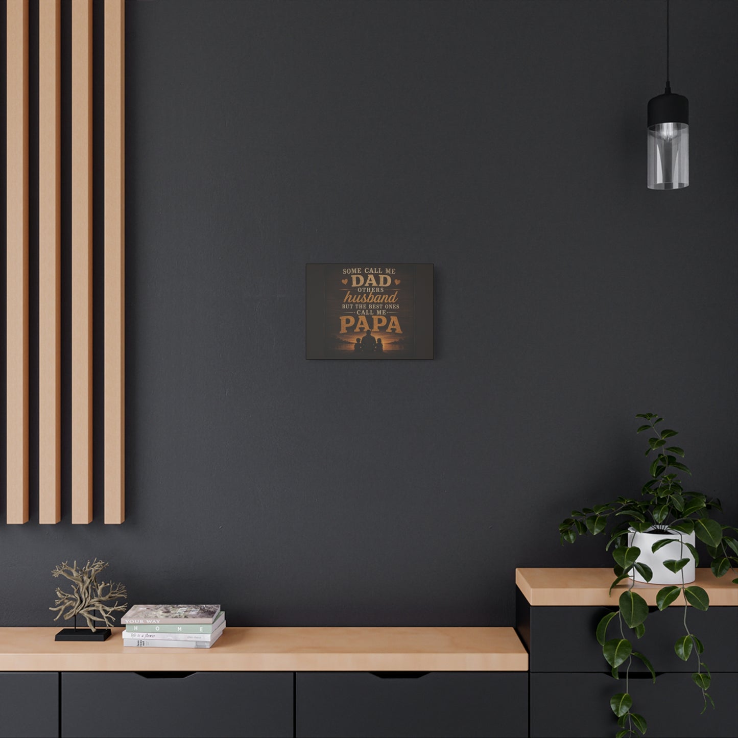 "Some Call Me Dad, Others Husband, But The Best Ones Call Me Papa" Canvas Sign