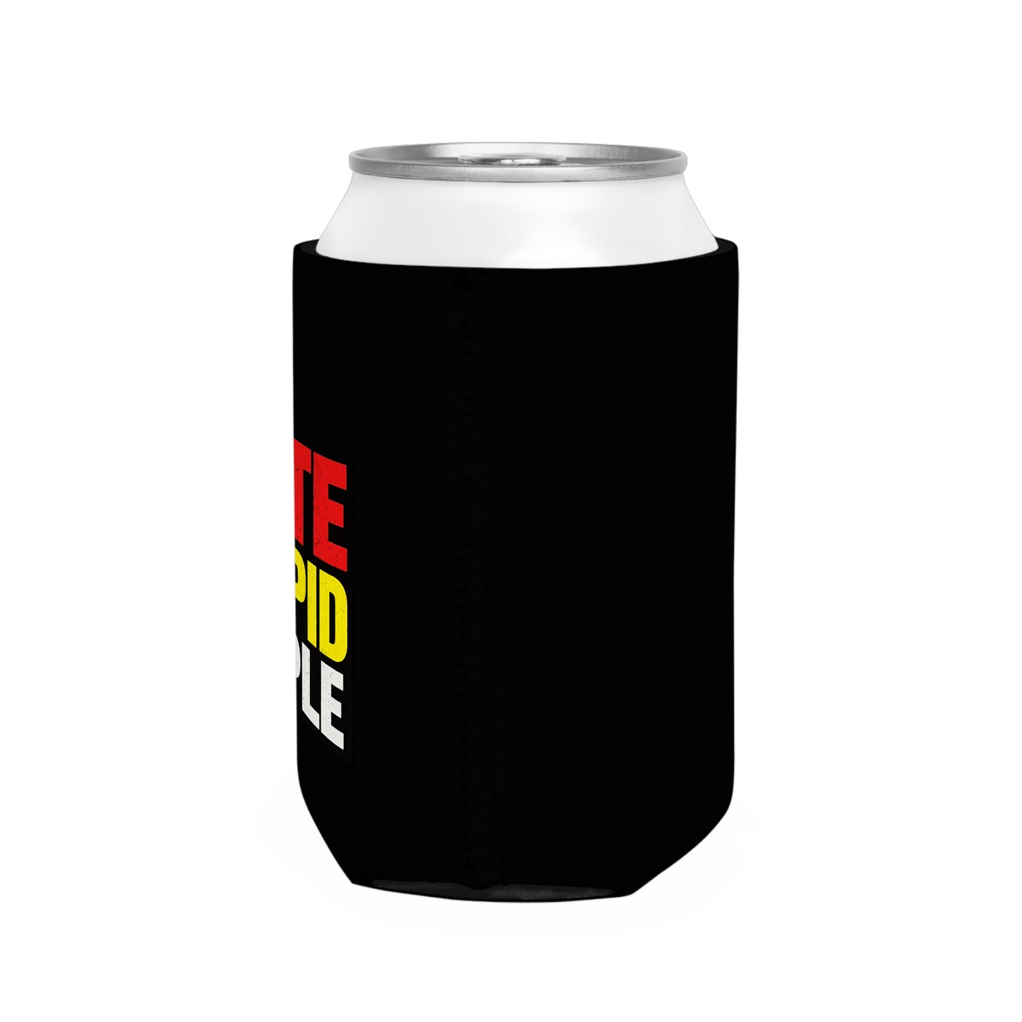 I Hate Stupid People Can Cooler Sleeve — Funny Beverage Koozie