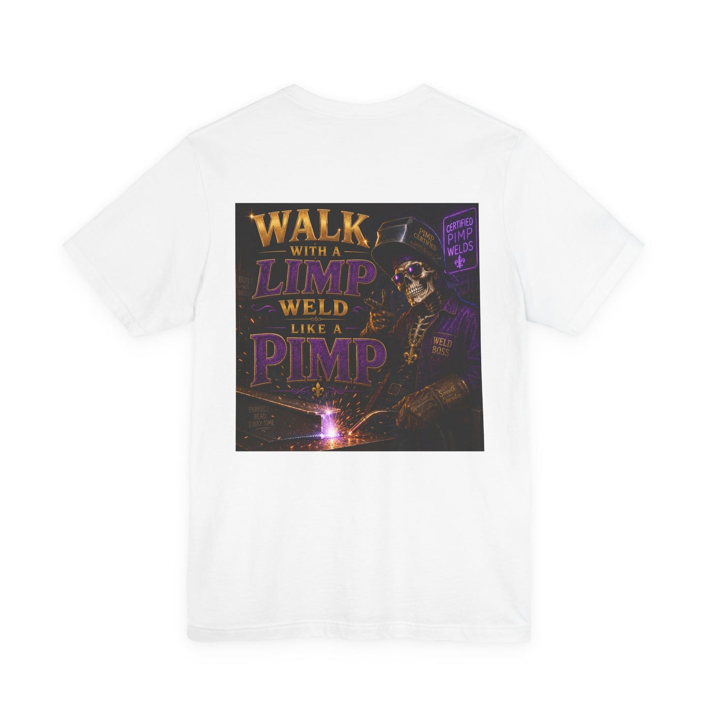 Walk With a Limp Weld Like a Pimp T-Shirt — Welding Skull Back Graphic Tee