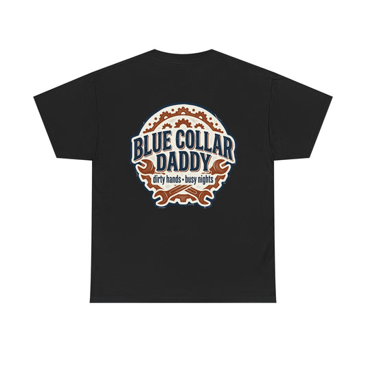 Blue Collar Daddy T-Shirt — “Dirty Hands • Busy Nights” Workwear Tee