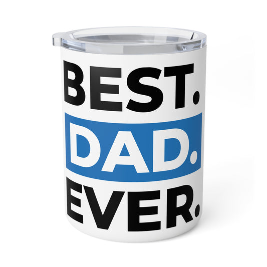 Best. Dad. Ever. 10oz Insulated Coffee Mug