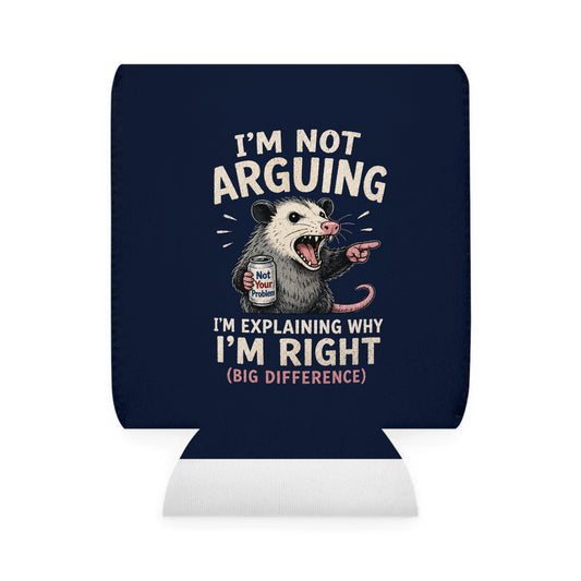Can Cooler — “I’m Not Arguing, I’m Explaining Why I’m Right” Funny Possum Design
