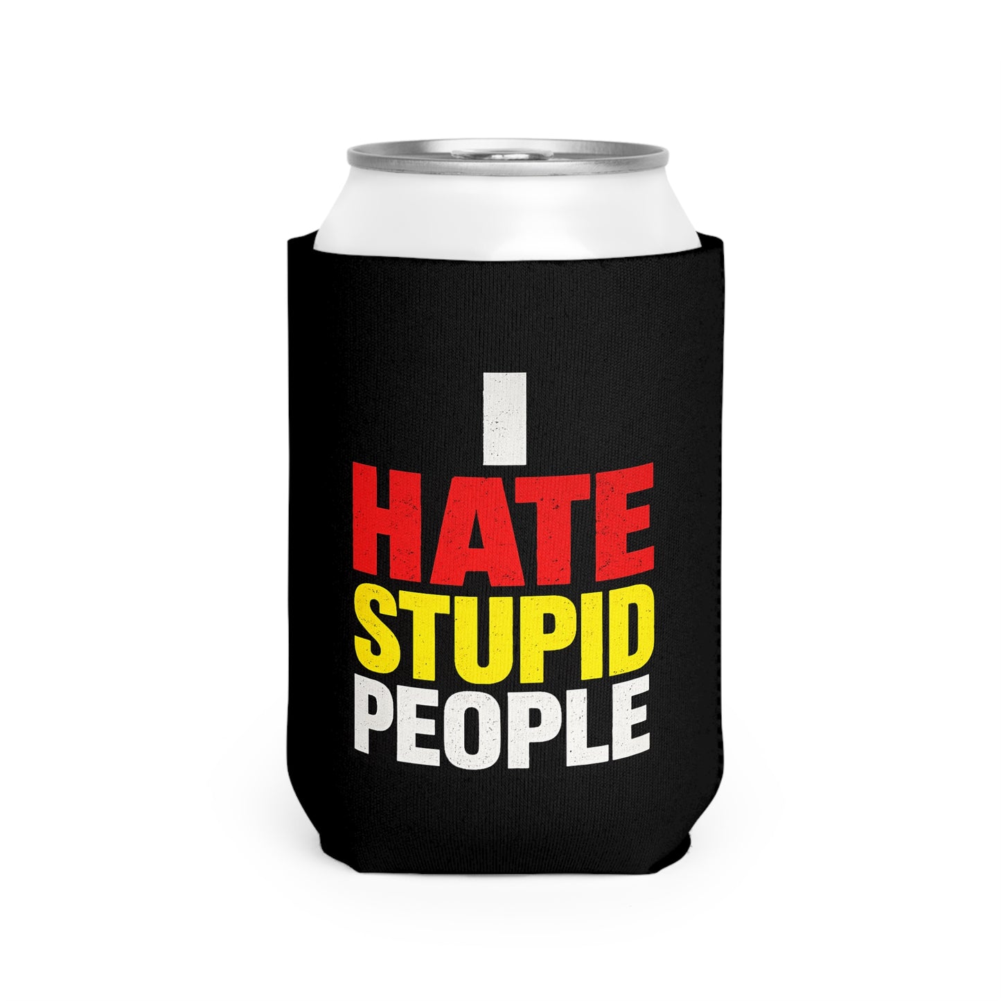 I Hate Stupid People Can Cooler Sleeve — Funny Beverage Koozie