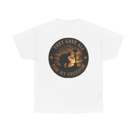 They Gave All for My Freedom Tee