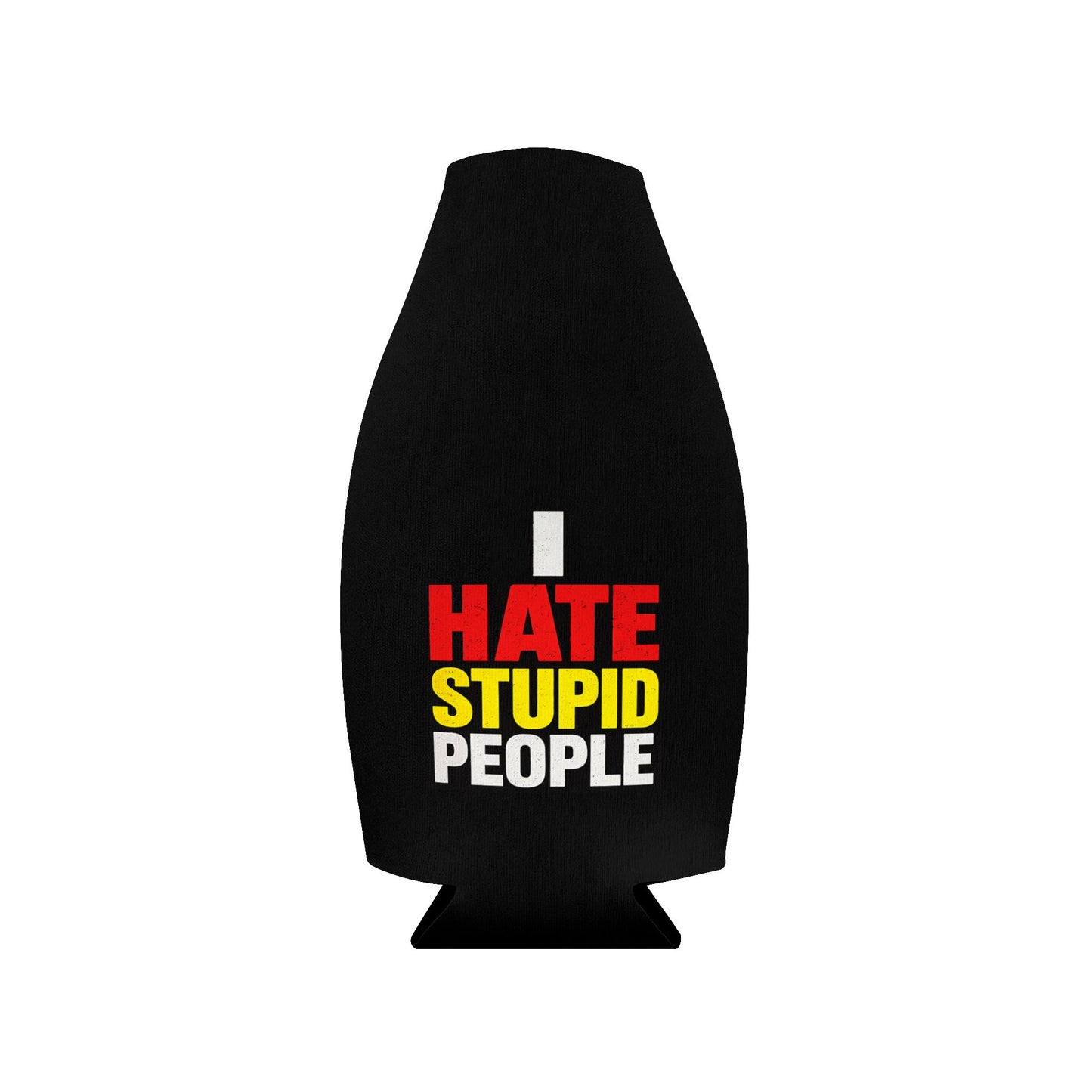 Zip-Up Bottle Cooler Sleeve — "I Hate Stupid People" Insulated Can Koozie