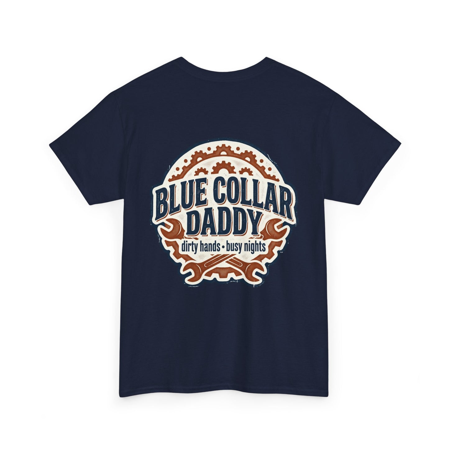 Blue Collar Daddy T-Shirt — “Dirty Hands • Busy Nights” Workwear Tee