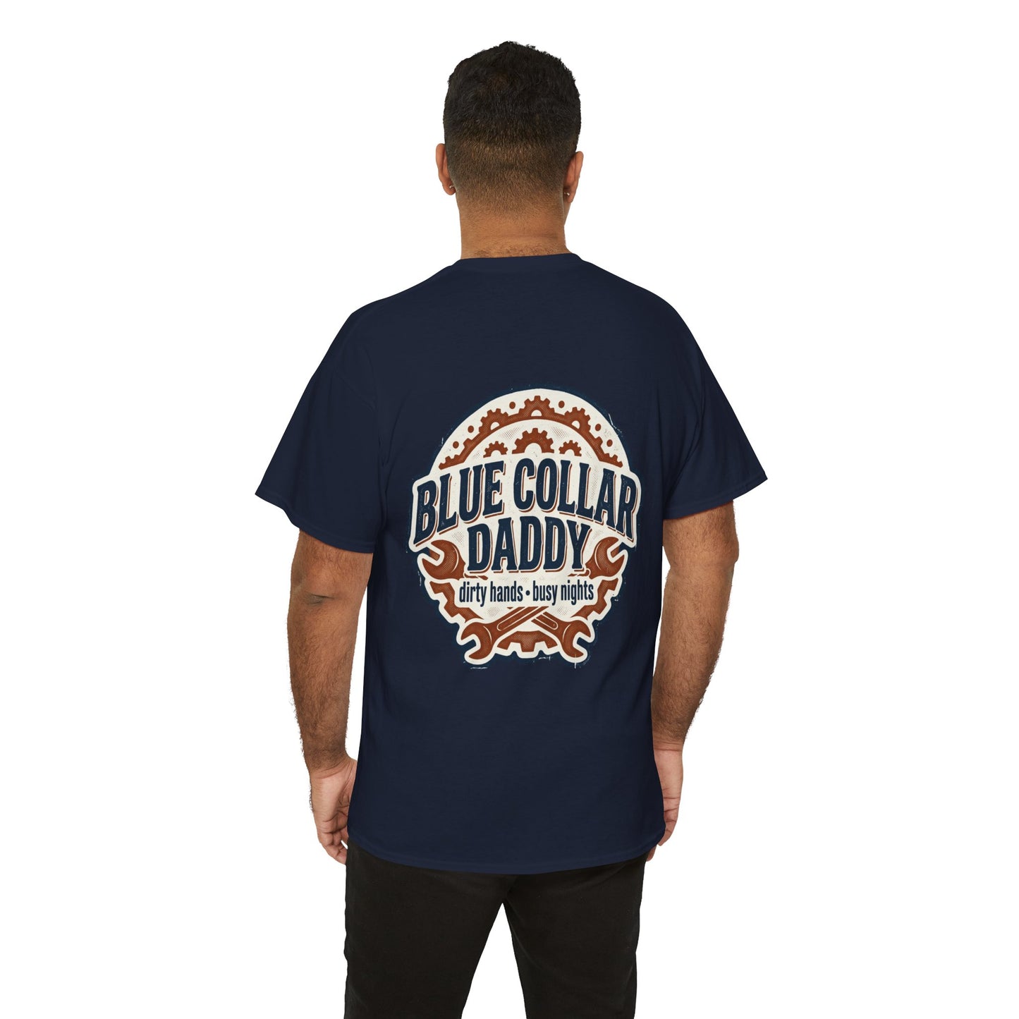 Blue Collar Daddy T-Shirt — “Dirty Hands • Busy Nights” Workwear Tee