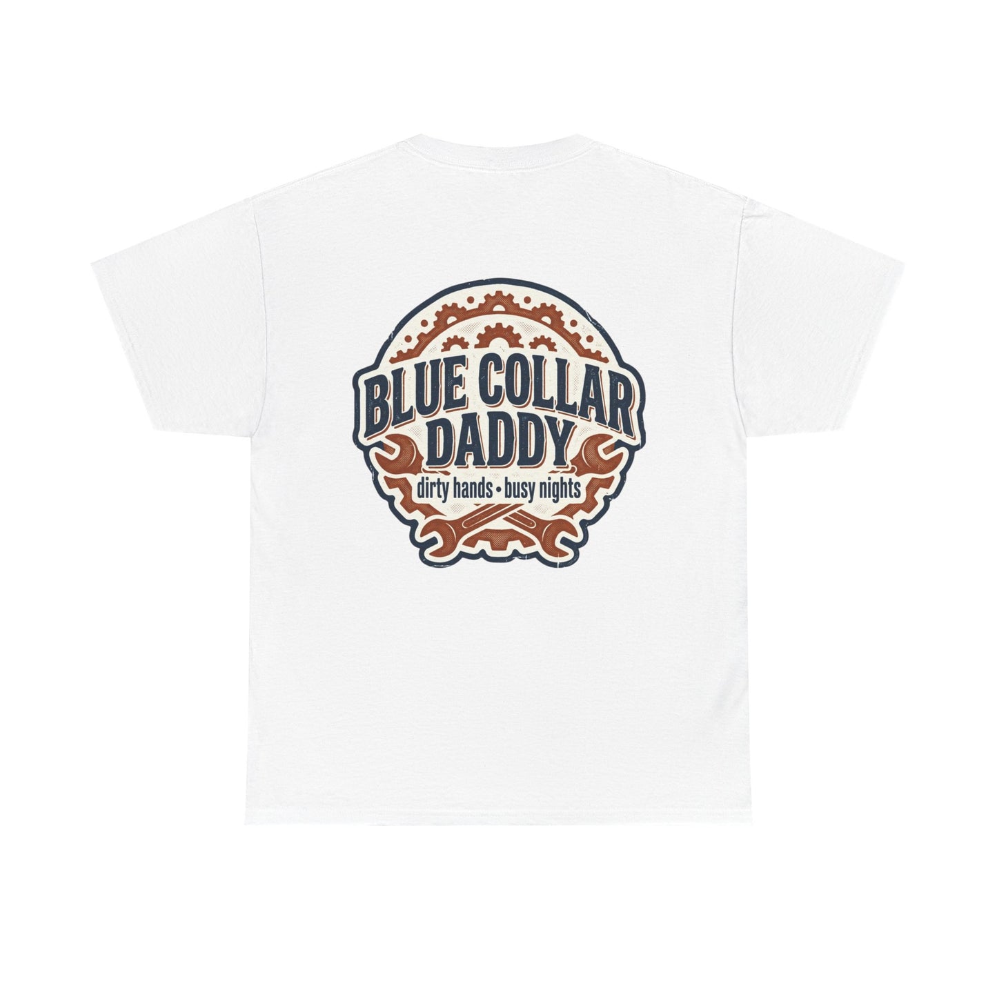 Blue Collar Daddy T-Shirt — “Dirty Hands • Busy Nights” Workwear Tee