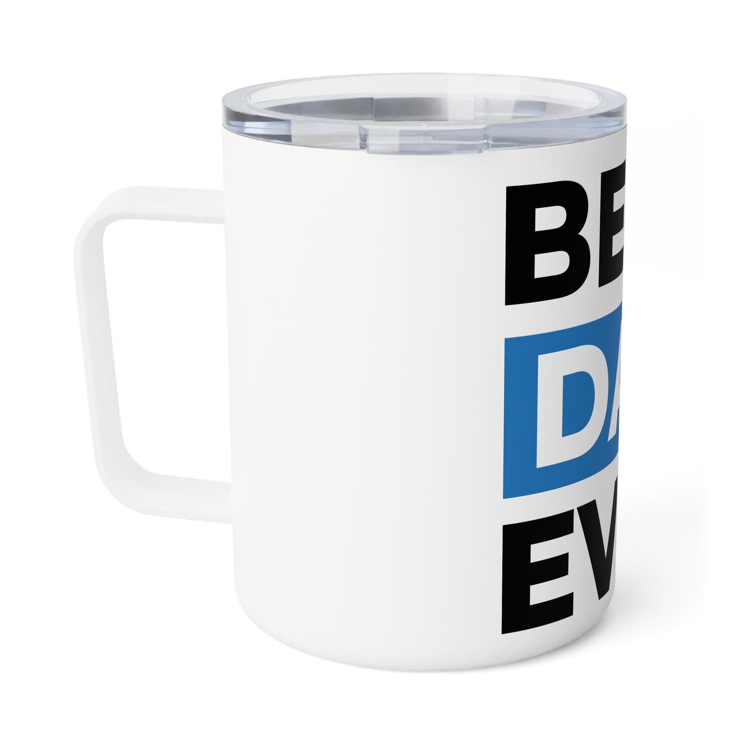 Best. Dad. Ever. 10oz Insulated Coffee Mug