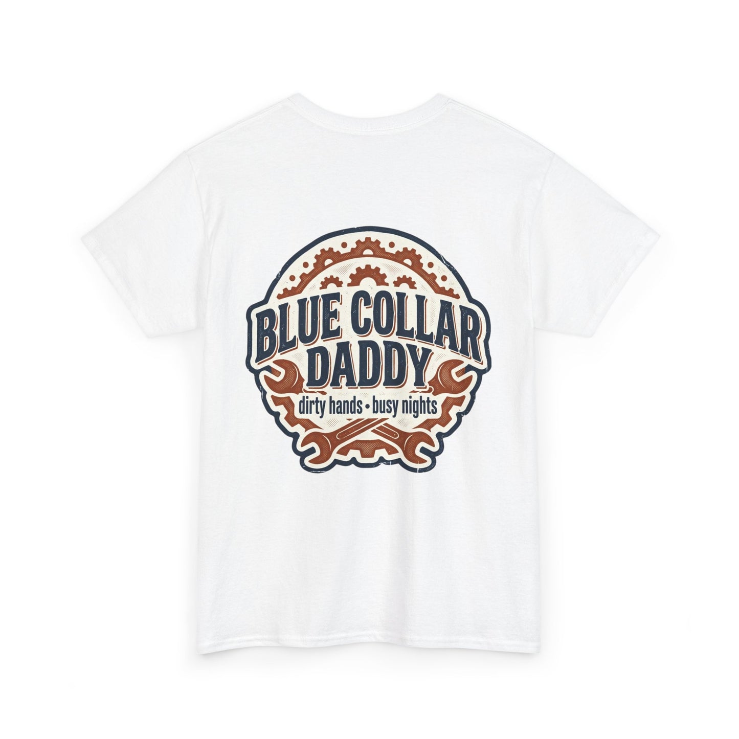 Blue Collar Daddy T-Shirt — “Dirty Hands • Busy Nights” Workwear Tee