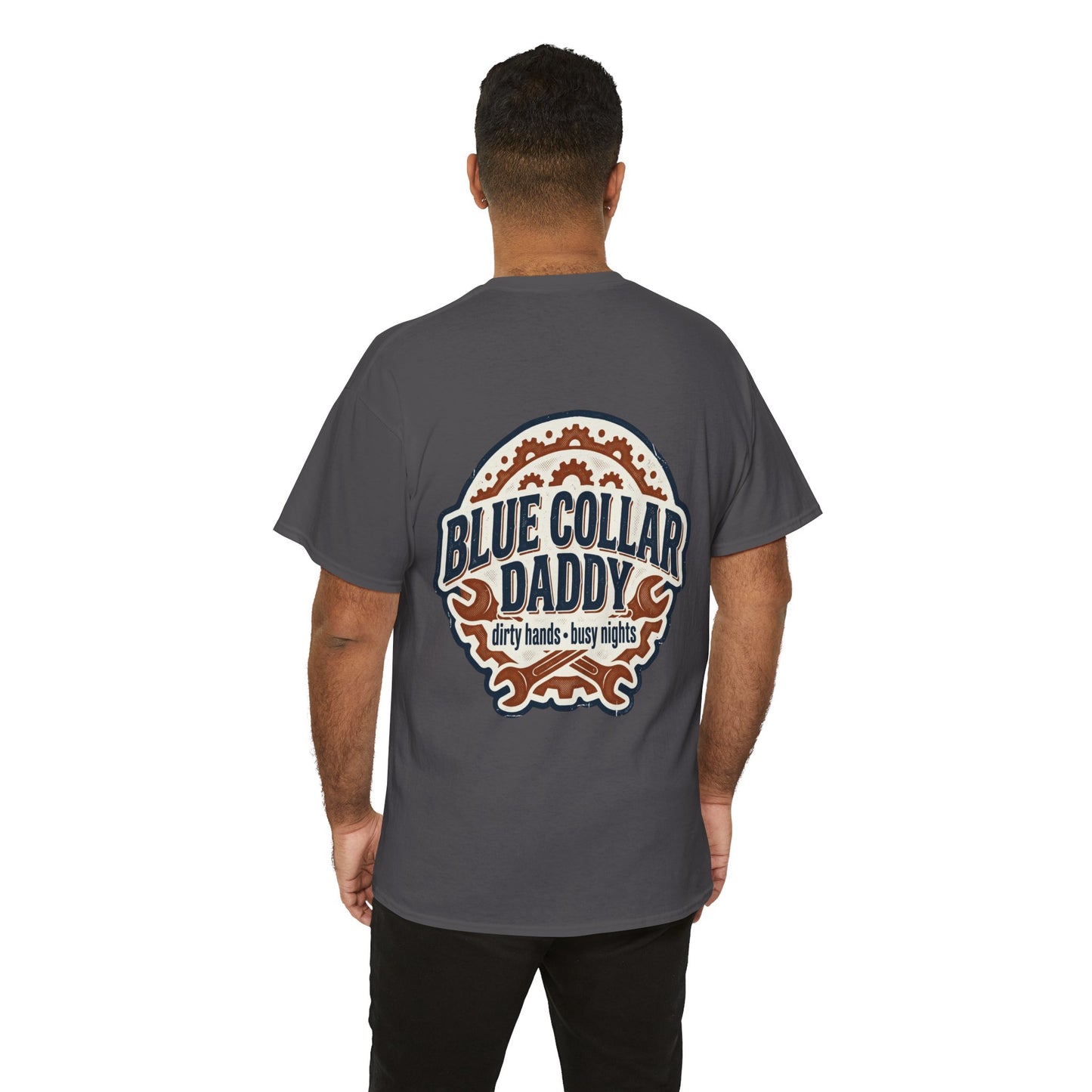 Blue Collar Daddy T-Shirt — “Dirty Hands • Busy Nights” Workwear Tee