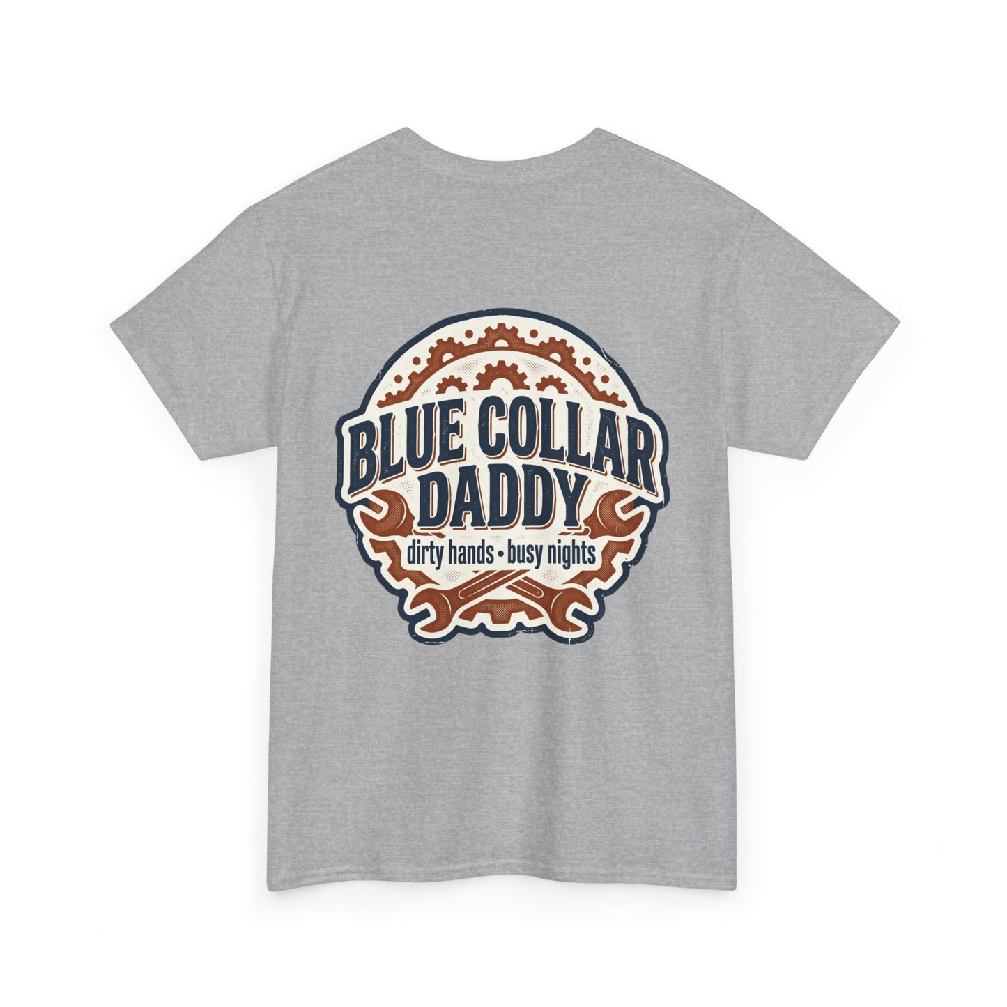 Blue Collar Daddy T-Shirt — “Dirty Hands • Busy Nights” Workwear Tee