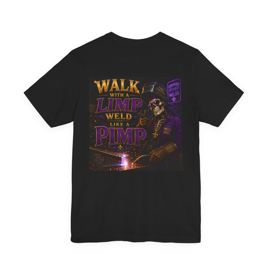 Walk With a Limp Weld Like a Pimp T-Shirt — Welding Skull Back Graphic Tee