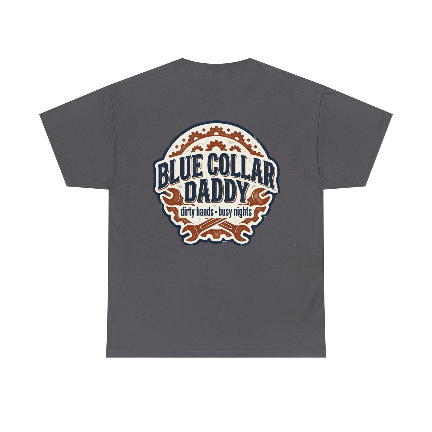 Blue Collar Daddy T-Shirt — “Dirty Hands • Busy Nights” Workwear Tee